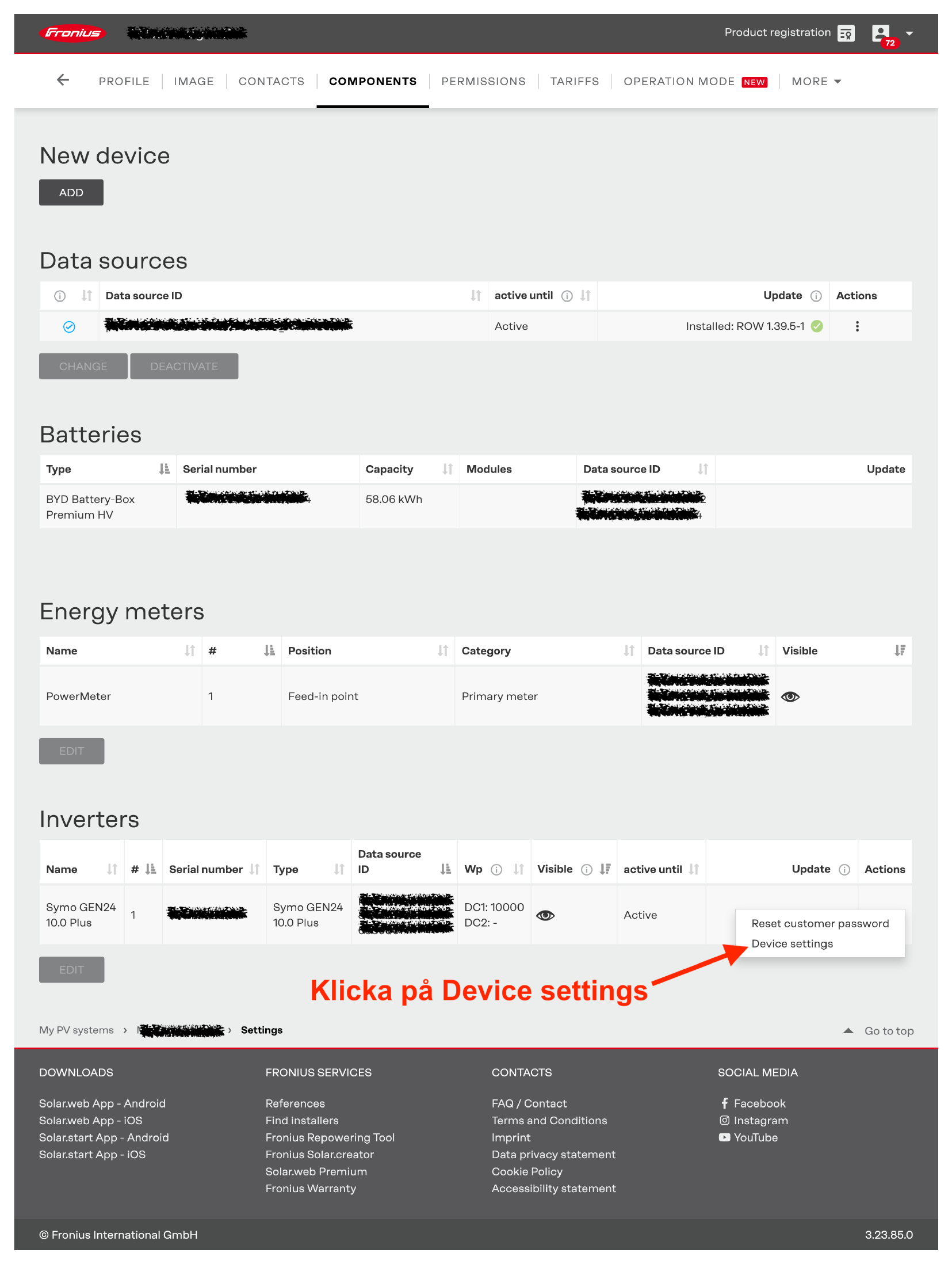 In Solar.web, open your system and go to the COMPONENTS tab. Find your inverter, open its actions menu and choose “Device settings”.